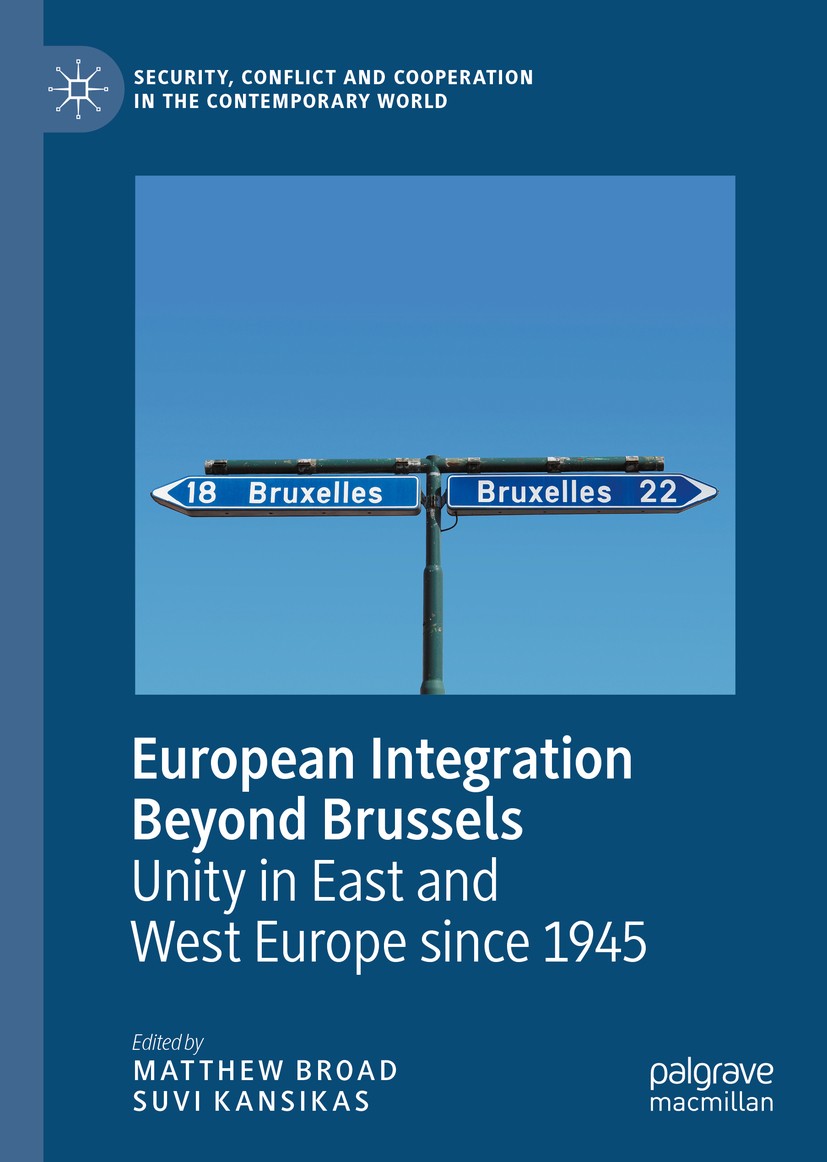 Titlebook: European Integration Beyond Brussels; Unity in East and We Matthew Broad,Suvi Kansikas Book 2020 The Editor(s) (if applicable) and The Auth Titlebook: European Integration Beyond Brussels; Unity in East and We Matthew Broad,Suvi Kansikas Book 2020 The Editor(s) (if applicable) and The Auth