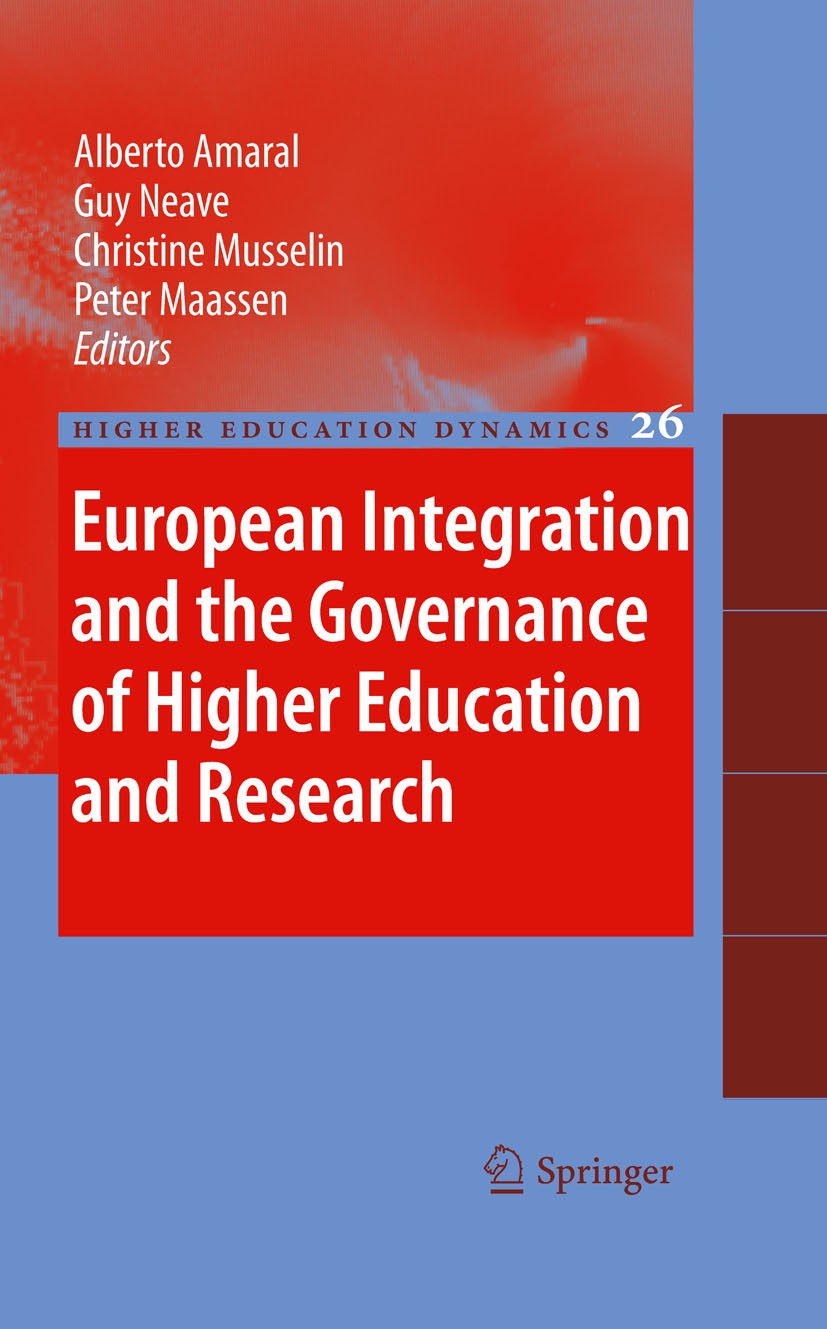 Titlebook: European Integration and the Governance of Higher Education and Research; Alberto Amaral,Guy Neave,Peter Maassen Book 2009 Springer Scienc Titlebook: European Integration and the Governance of Higher Education and Research; Alberto Amaral,Guy Neave,Peter Maassen Book 2009 Springer Scienc
