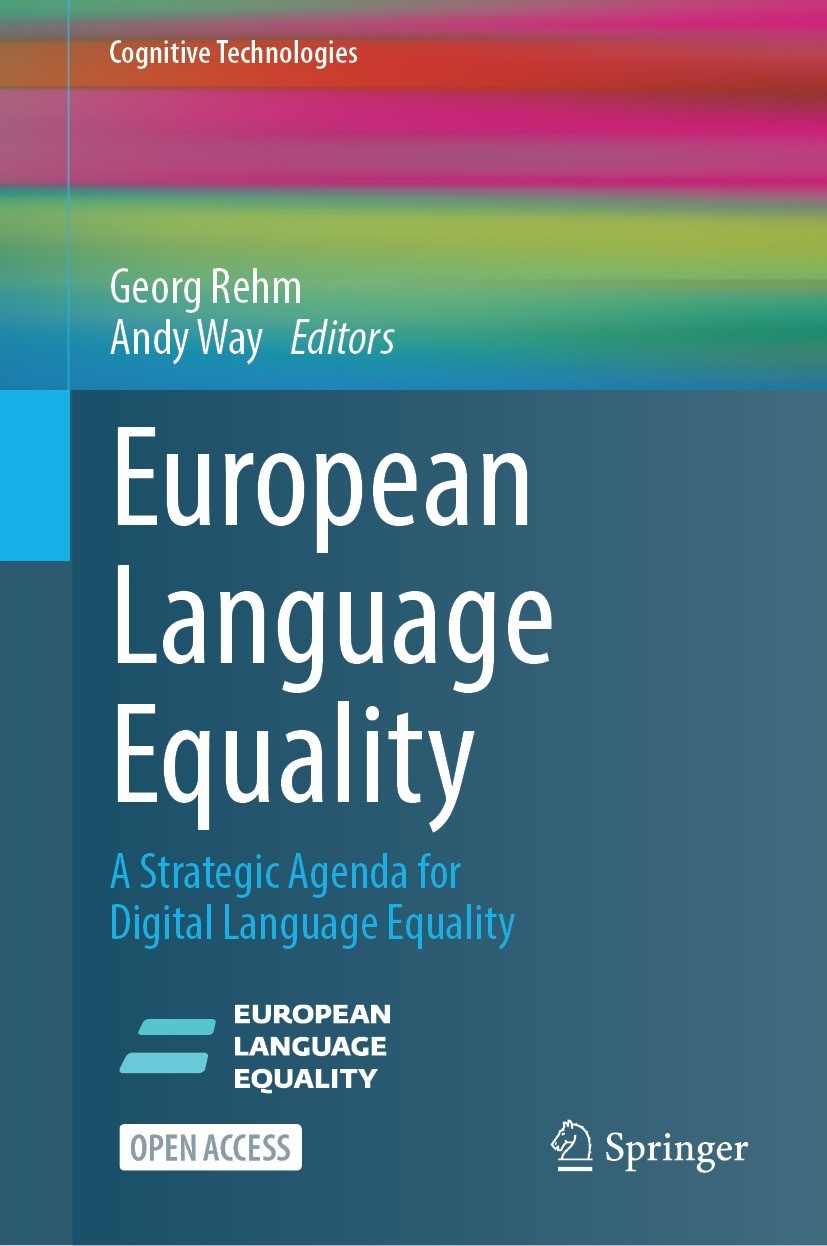 Titlebook: European Language Equality; A Strategic Agenda f Georg Rehm,Andy Way Book‘‘‘‘‘‘‘‘ 2023 The Editor(s) (if applicable) and The Author(s) 2023 Titlebook: European Language Equality; A Strategic Agenda f Georg Rehm,Andy Way Book‘‘‘‘‘‘‘‘ 2023 The Editor(s) (if applicable) and The Author(s) 2023