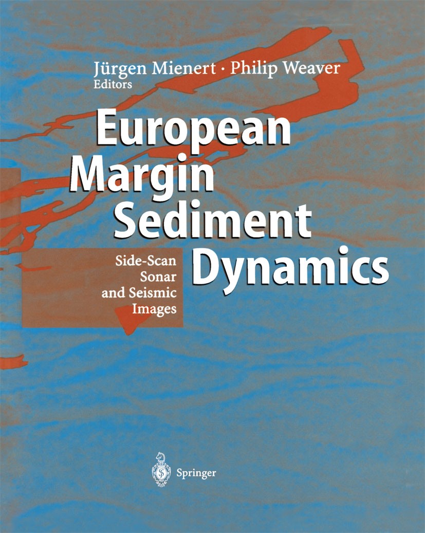 Titlebook: European Margin Sediment Dynamics; Side-Scan Sonar and Jürgen Mienert,Philip Weaver Book 2003 Springer-Verlag Berlin Heidelberg 2003 Conti Titlebook: European Margin Sediment Dynamics; Side-Scan Sonar and Jürgen Mienert,Philip Weaver Book 2003 Springer-Verlag Berlin Heidelberg 2003 Conti