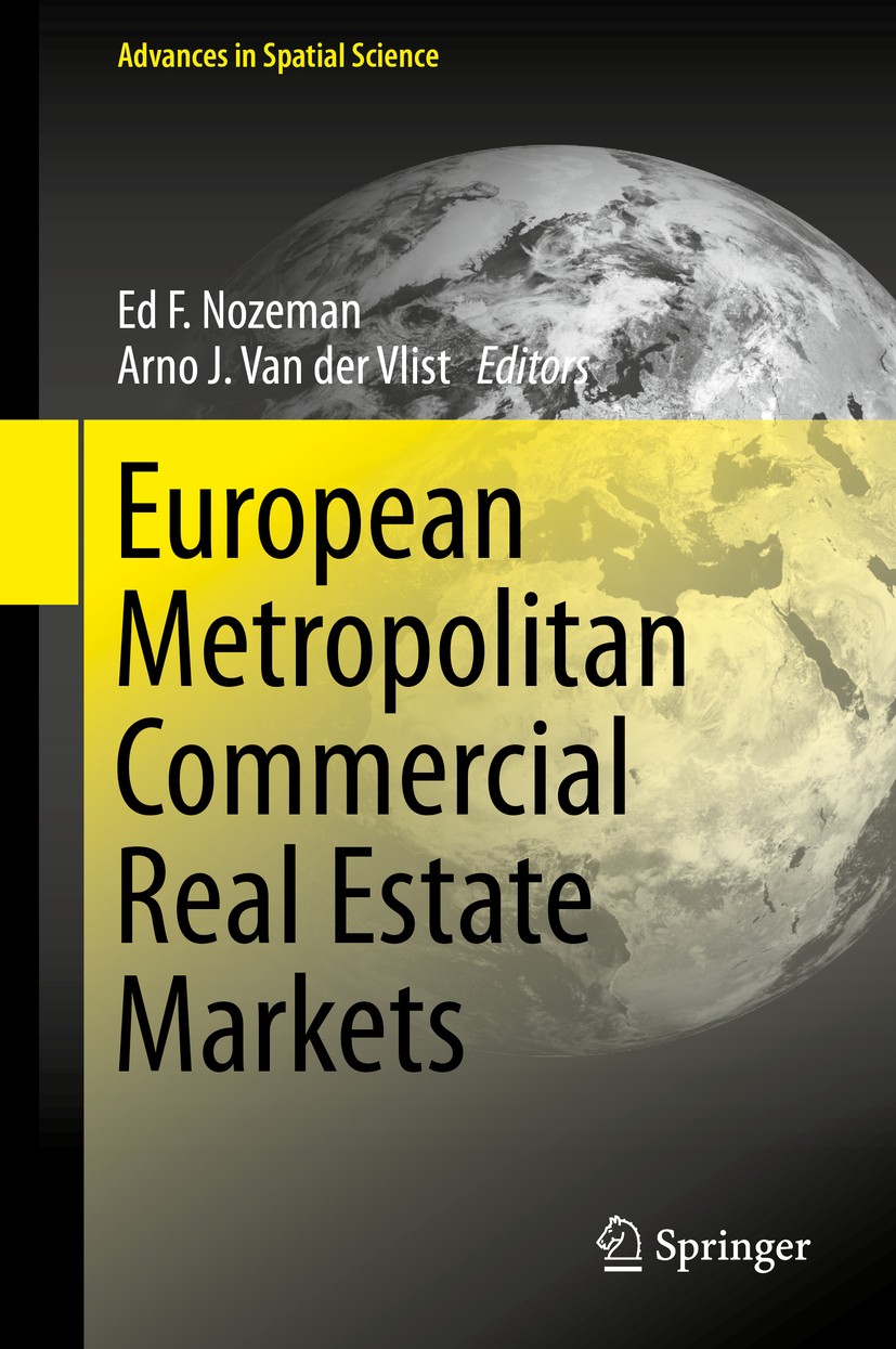 Titlebook: European Metropolitan Commercial Real Estate Markets; Ed F. Nozeman,Arno J. Van der Vlist Book 2014 The Editor(s) (if applicable) and The Titlebook: European Metropolitan Commercial Real Estate Markets; Ed F. Nozeman,Arno J. Van der Vlist Book 2014 The Editor(s) (if applicable) and The
