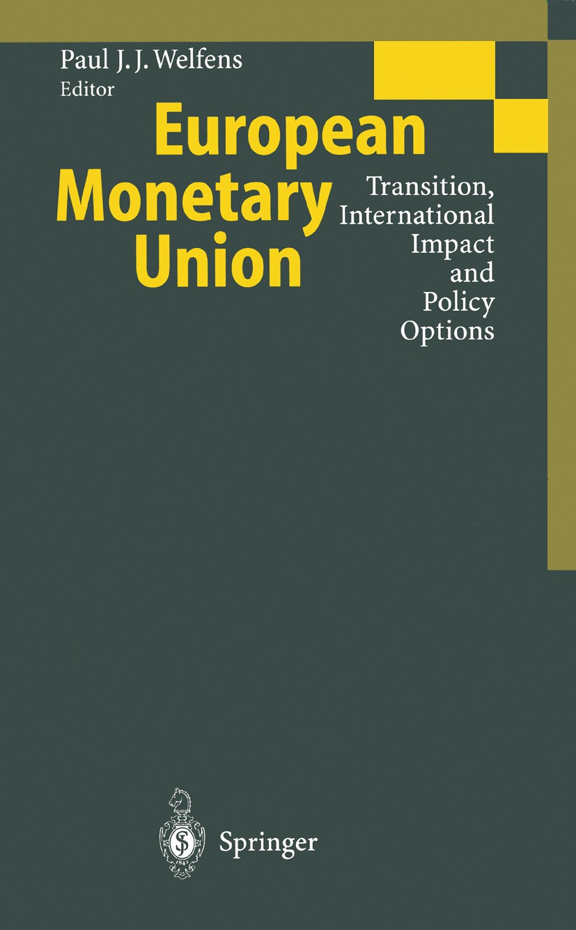 Titlebook: European Monetary Union; Transition, Internat Paul J. J. Welfens Conference proceedings 1997 Springer-Verlag Berlin Heidelberg 1997 Auenwir Titlebook: European Monetary Union; Transition, Internat Paul J. J. Welfens Conference proceedings 1997 Springer-Verlag Berlin Heidelberg 1997 Auenwir