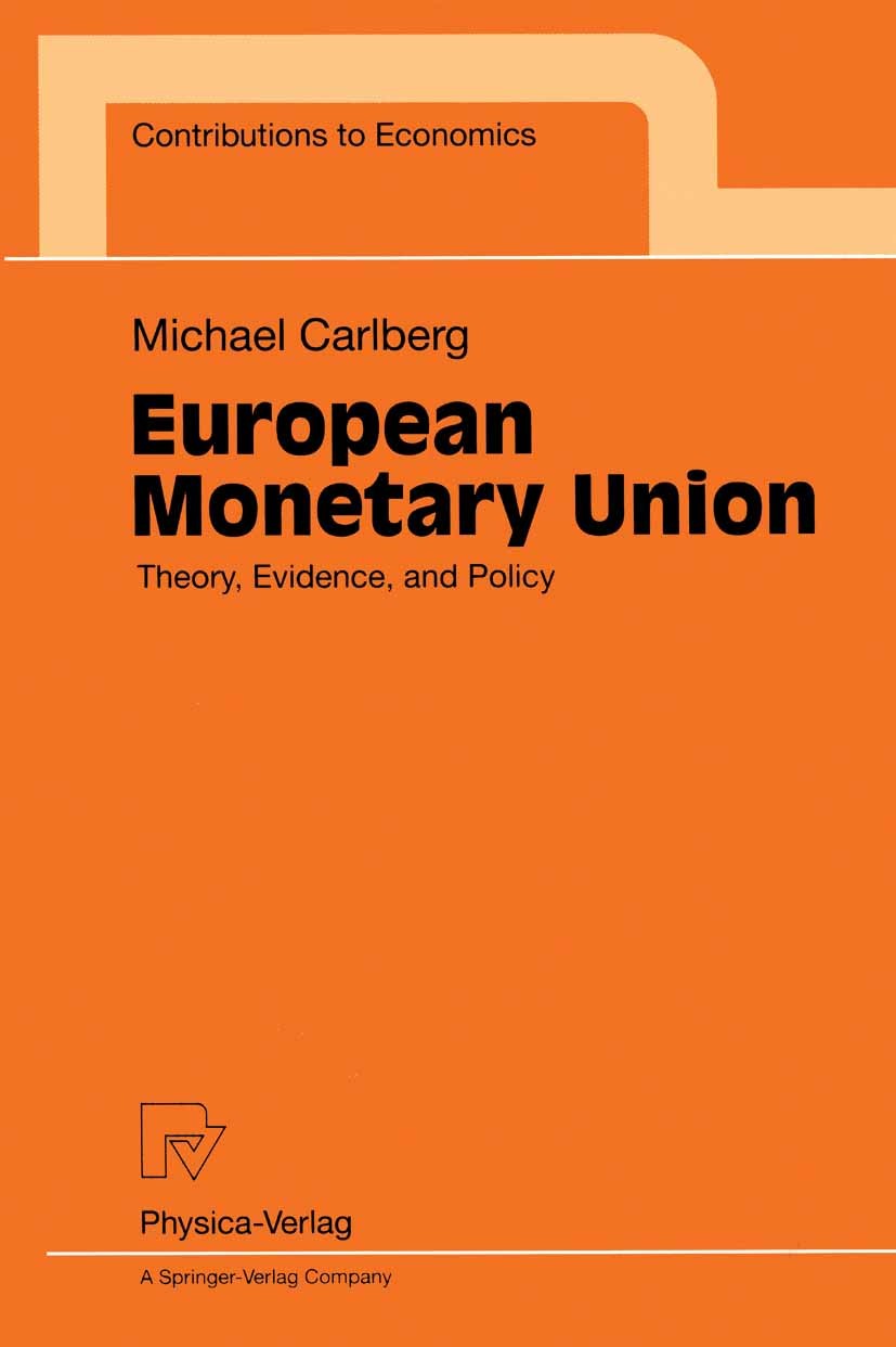 Titlebook: European Monetary Union; Theory, Evidence, an Michael Carlberg Book 1999 Springer-Verlag Berlin Heidelberg 1999 European Central Bank.Europ Titlebook: European Monetary Union; Theory, Evidence, an Michael Carlberg Book 1999 Springer-Verlag Berlin Heidelberg 1999 European Central Bank.Europ