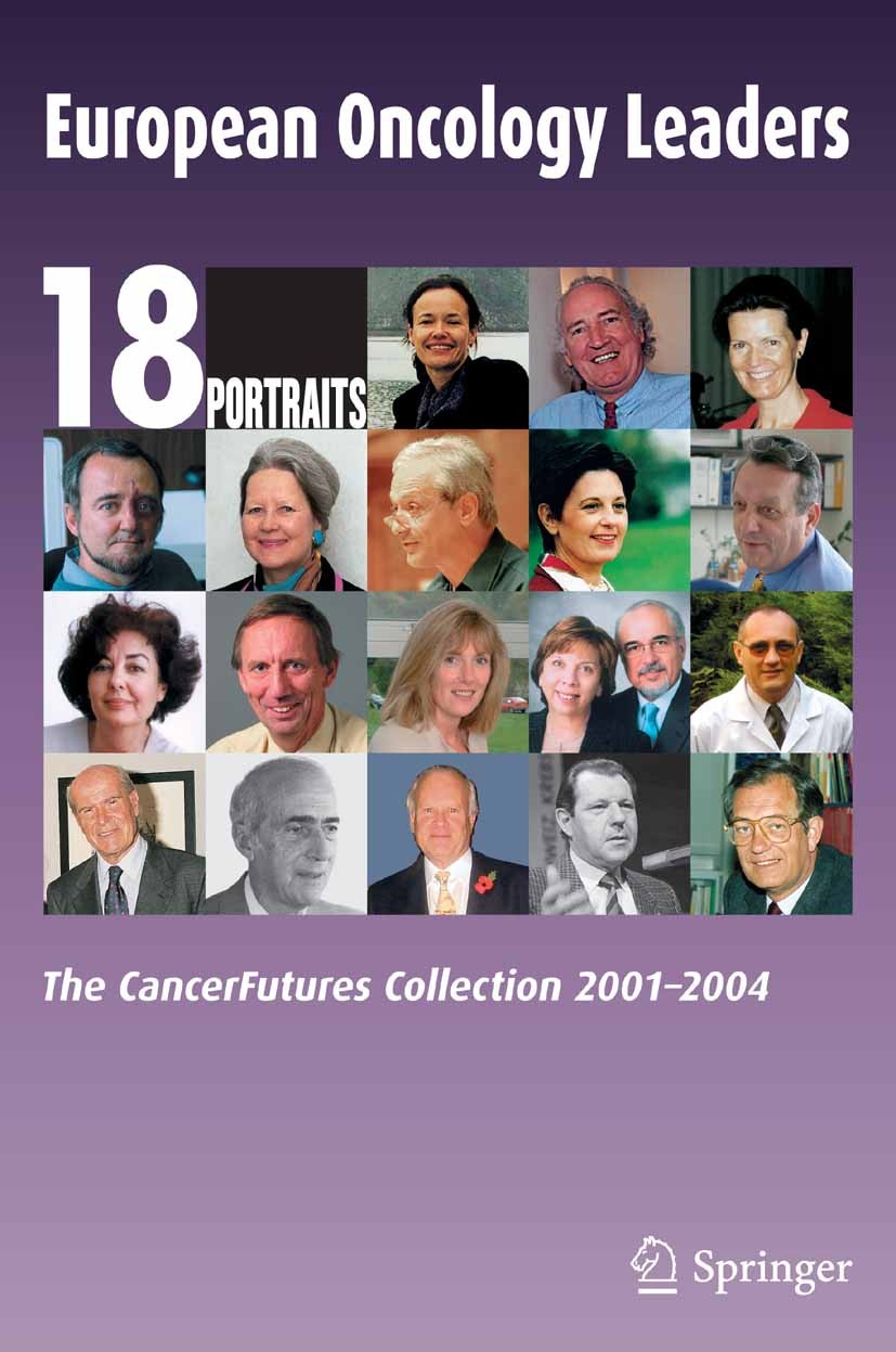 Titlebook: European Oncology Leaders; The CancerFutures Co Umberto Veronesi,Kathy Redmond,European School of Book 2005 Springer-Verlag Berlin Heidelb Titlebook: European Oncology Leaders; The CancerFutures Co Umberto Veronesi,Kathy Redmond,European School of Book 2005 Springer-Verlag Berlin Heidelb