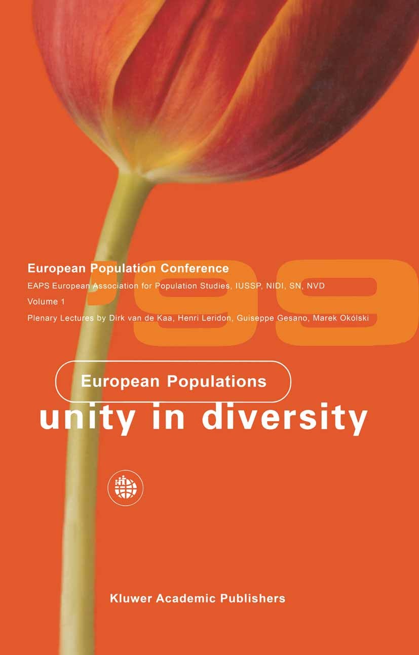 Titlebook: European Populations; Unity in Diversity Dirk Kaa (Emeritus professor of Demography),Henri Book 1999 Kluwer Academic Publishers 1999 Europ Titlebook: European Populations; Unity in Diversity Dirk Kaa (Emeritus professor of Demography),Henri Book 1999 Kluwer Academic Publishers 1999 Europ