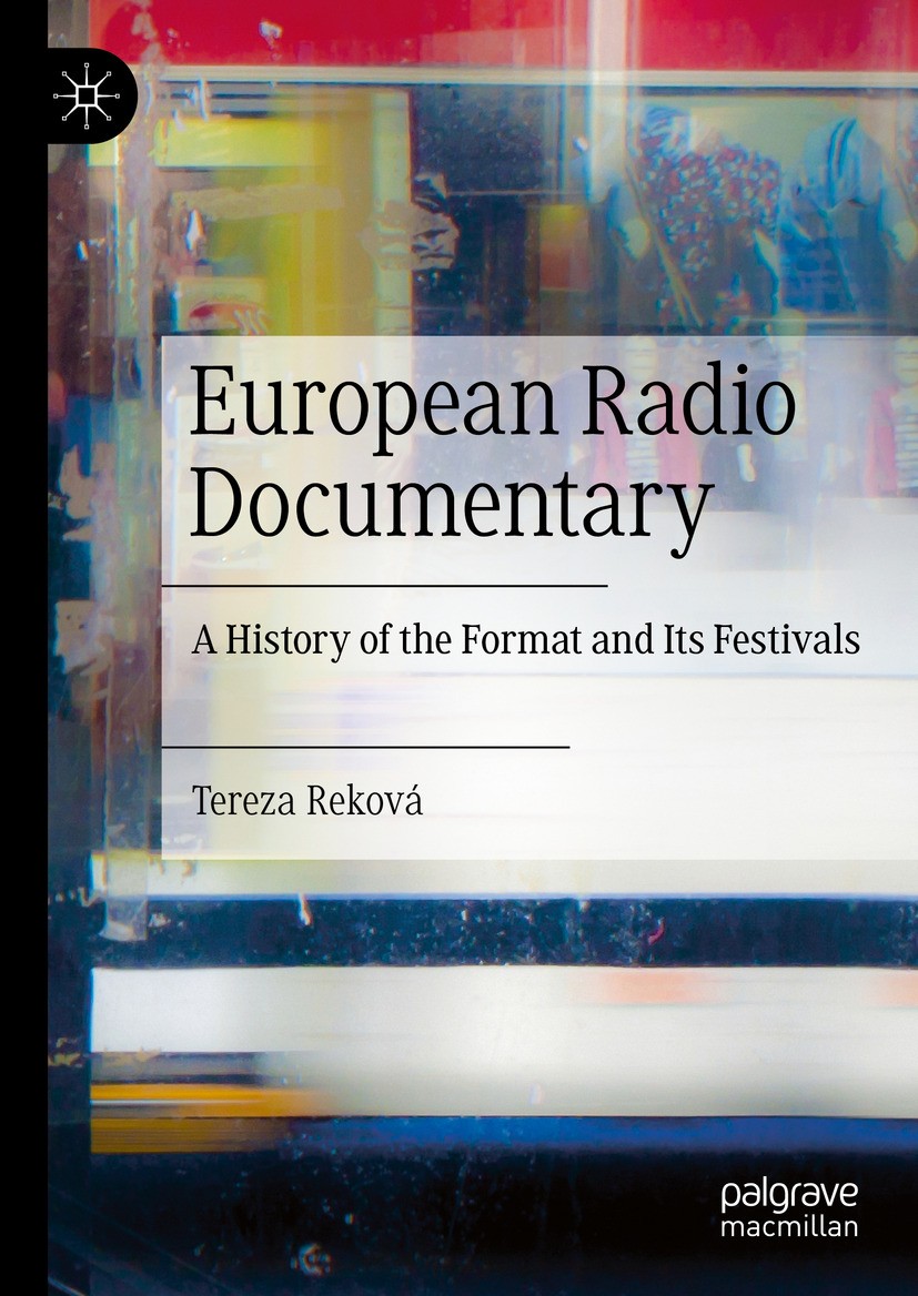 Titlebook: European Radio Documentary; A History of the For Tereza Reková Book 2024 The Editor(s) (if applicable) and The Author(s), under exclusive l Titlebook: European Radio Documentary; A History of the For Tereza Reková Book 2024 The Editor(s) (if applicable) and The Author(s), under exclusive l