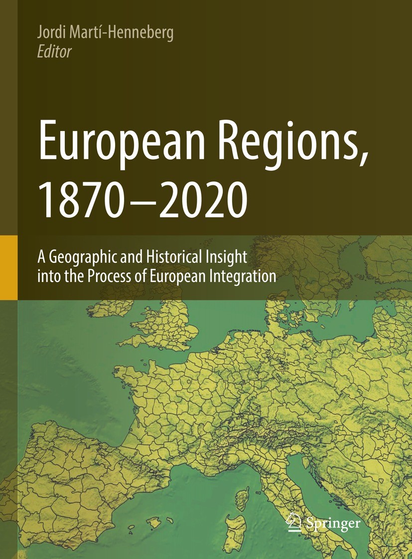 Titlebook: European Regions, 1870 – 2020; A Geographic and His Jordi Martí-Henneberg Book 2021 The Editor(s) (if applicable) and The Author(s), under Titlebook: European Regions, 1870 – 2020; A Geographic and His Jordi Martí-Henneberg Book 2021 The Editor(s) (if applicable) and The Author(s), under
