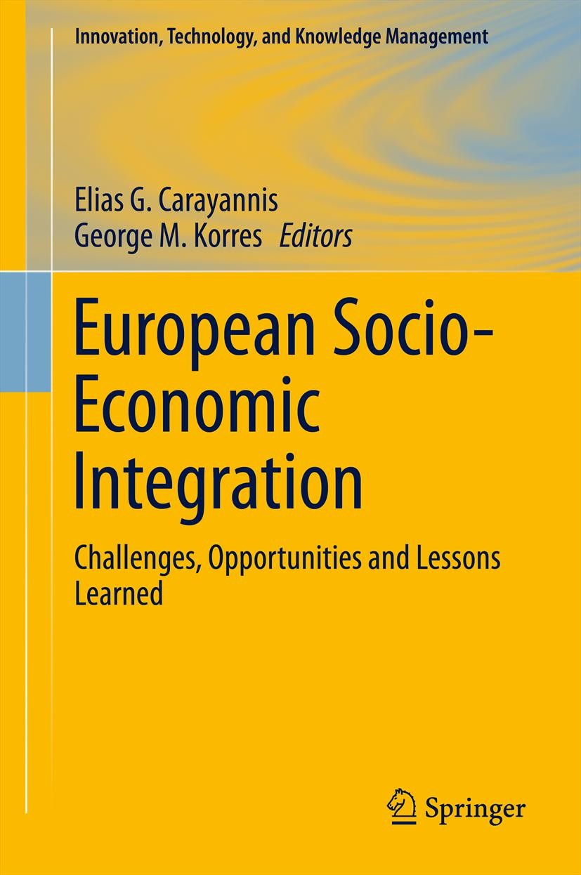 Titlebook: European Socio-Economic Integration; Challenges, Opportun Elias G. Carayannis,George M. Korres Book 2013 Springer Science+Business Media Ne Titlebook: European Socio-Economic Integration; Challenges, Opportun Elias G. Carayannis,George M. Korres Book 2013 Springer Science+Business Media Ne