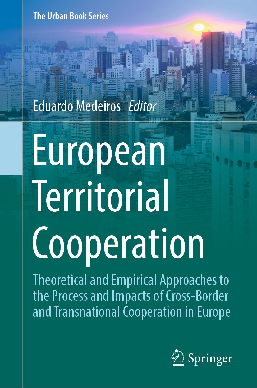 Titlebook: European Territorial Cooperation; Theoretical and Empi Eduardo Medeiros Book 2018 Springer International Publishing AG, part of Springer Na Titlebook: European Territorial Cooperation; Theoretical and Empi Eduardo Medeiros Book 2018 Springer International Publishing AG, part of Springer Na