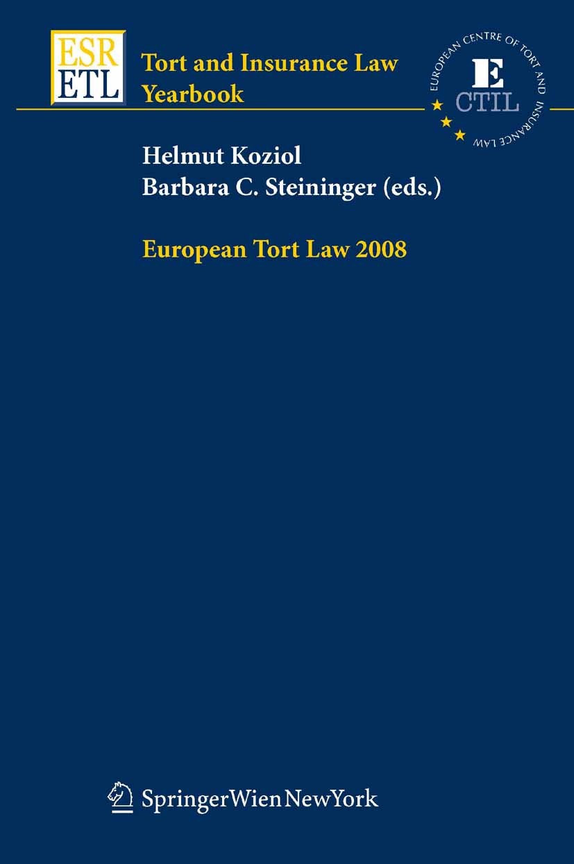 Titlebook: European Tort Law 2008; European Centre of Tort and Insurance Law,Institut Book 2009Latest edition Springer-Verlag Vienna 2009 european.to Titlebook: European Tort Law 2008; European Centre of Tort and Insurance Law,Institut Book 2009Latest edition Springer-Verlag Vienna 2009 european.to