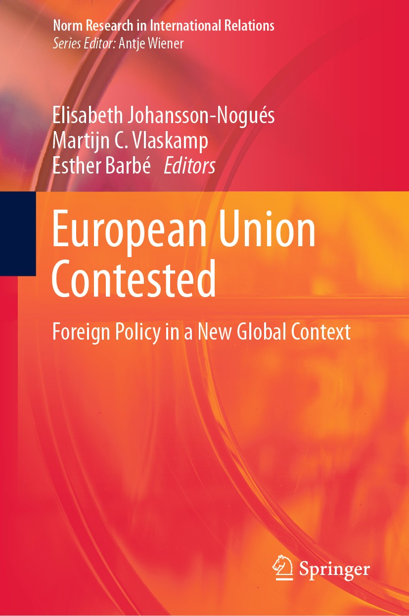 Titlebook: European Union Contested; Foreign Policy in a Elisabeth Johansson-Nogués,Martijn C. Vlaskamp,Est Book 2020 Springer Nature Switzerland AG Titlebook: European Union Contested; Foreign Policy in a Elisabeth Johansson-Nogués,Martijn C. Vlaskamp,Est Book 2020 Springer Nature Switzerland AG