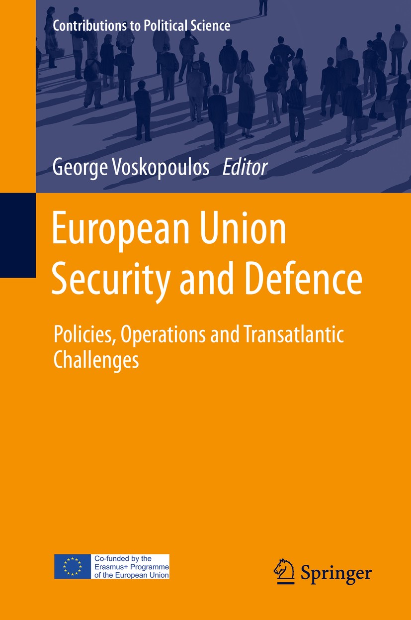 Titlebook: European Union Security and Defence; Policies, Operations George Voskopoulos Book 2021 The Editor(s) (if applicable) and The Author(s), und Titlebook: European Union Security and Defence; Policies, Operations George Voskopoulos Book 2021 The Editor(s) (if applicable) and The Author(s), und