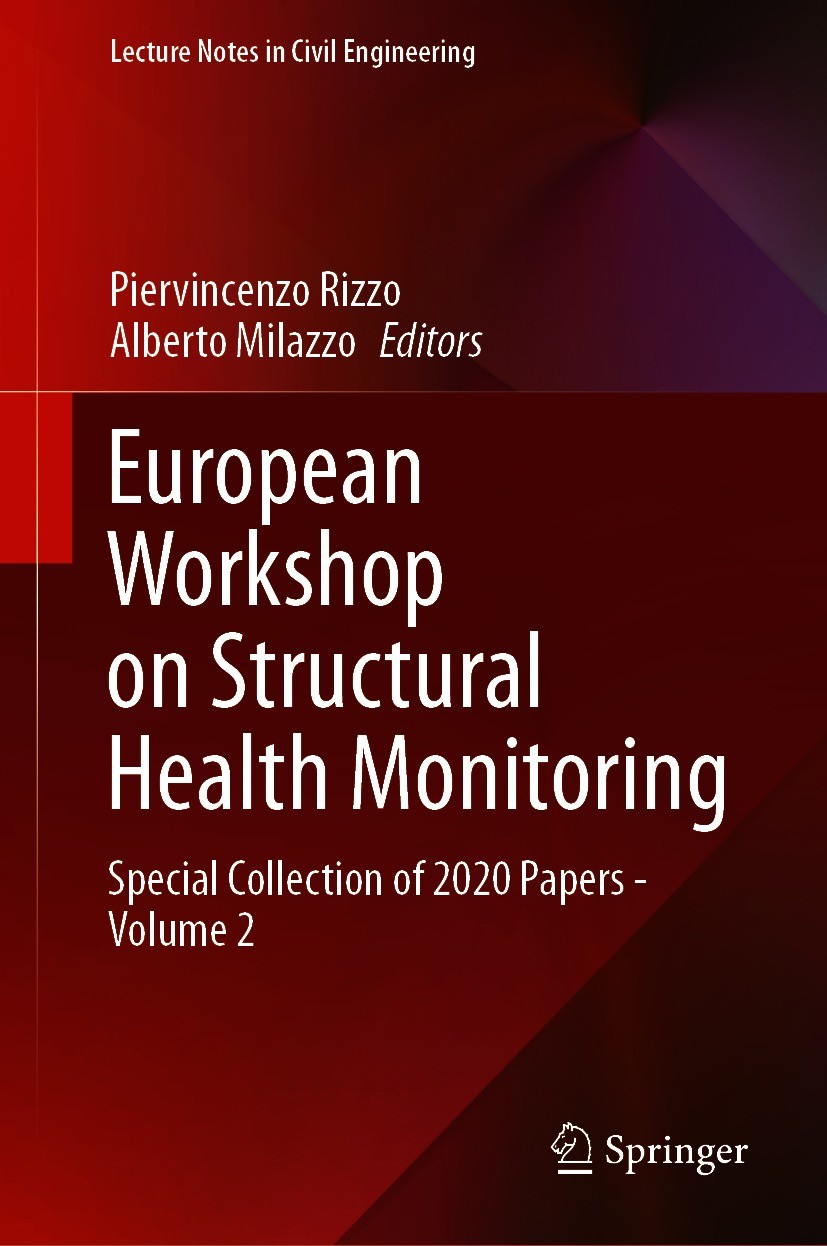 Titlebook: European Workshop on Structural Health Monitoring; Special Collection o Piervincenzo Rizzo,Alberto Milazzo Conference proceedings 2021 The Titlebook: European Workshop on Structural Health Monitoring; Special Collection o Piervincenzo Rizzo,Alberto Milazzo Conference proceedings 2021 The