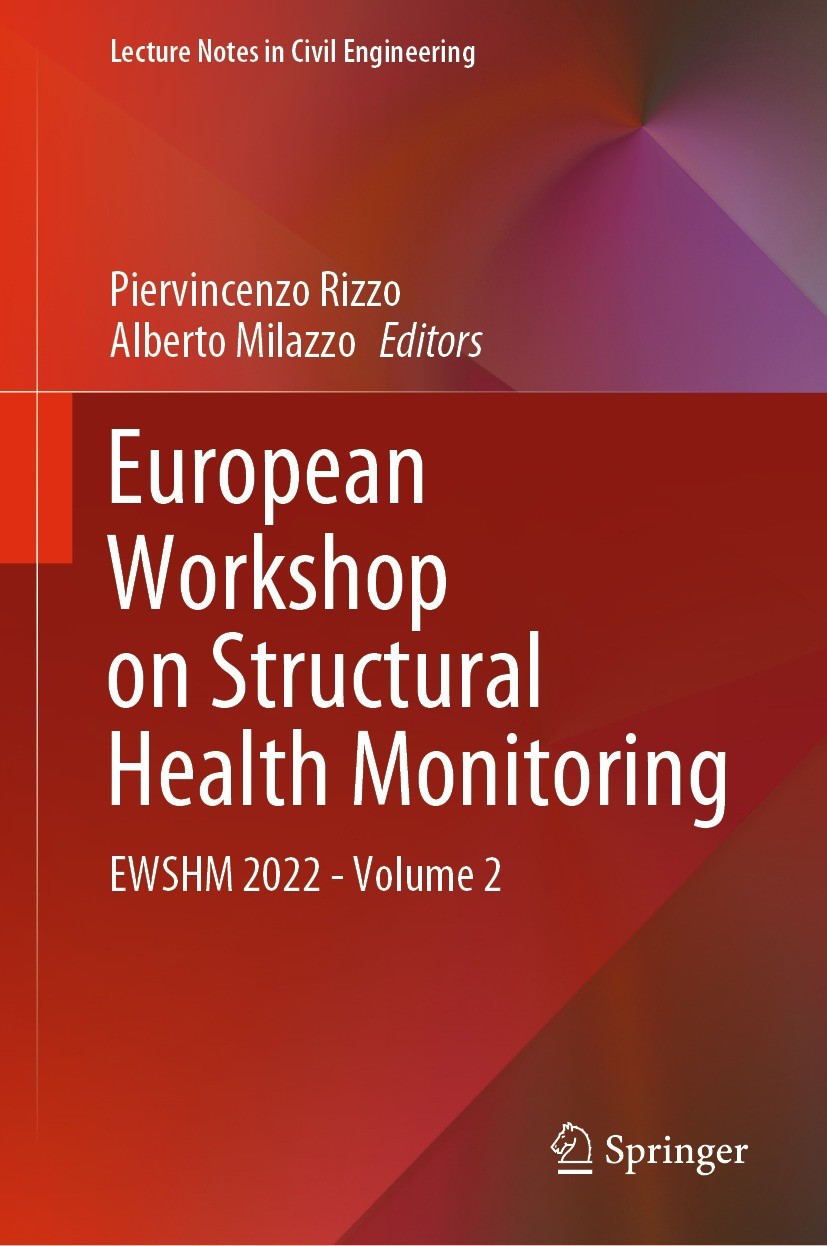 Titlebook: European Workshop on Structural Health Monitoring; EWSHM 2022 - Volume Piervincenzo Rizzo,Alberto Milazzo Conference proceedings 2023 The Titlebook: European Workshop on Structural Health Monitoring; EWSHM 2022 - Volume Piervincenzo Rizzo,Alberto Milazzo Conference proceedings 2023 The