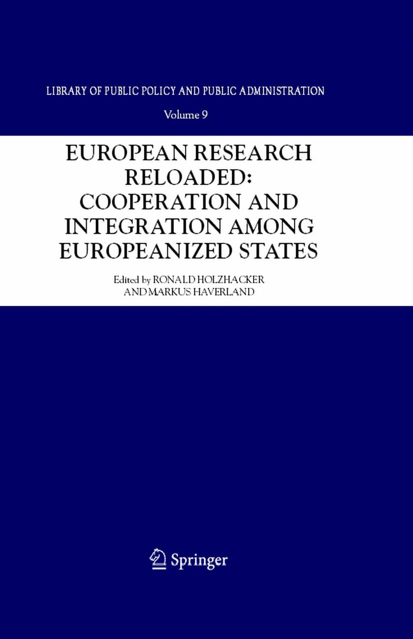 Titlebook: European Research Reloaded: Cooperation and Integration among Europeanized States; Ronald Holzhacker,Markus Haverland Book 2006 Springer S Titlebook: European Research Reloaded: Cooperation and Integration among Europeanized States; Ronald Holzhacker,Markus Haverland Book 2006 Springer S