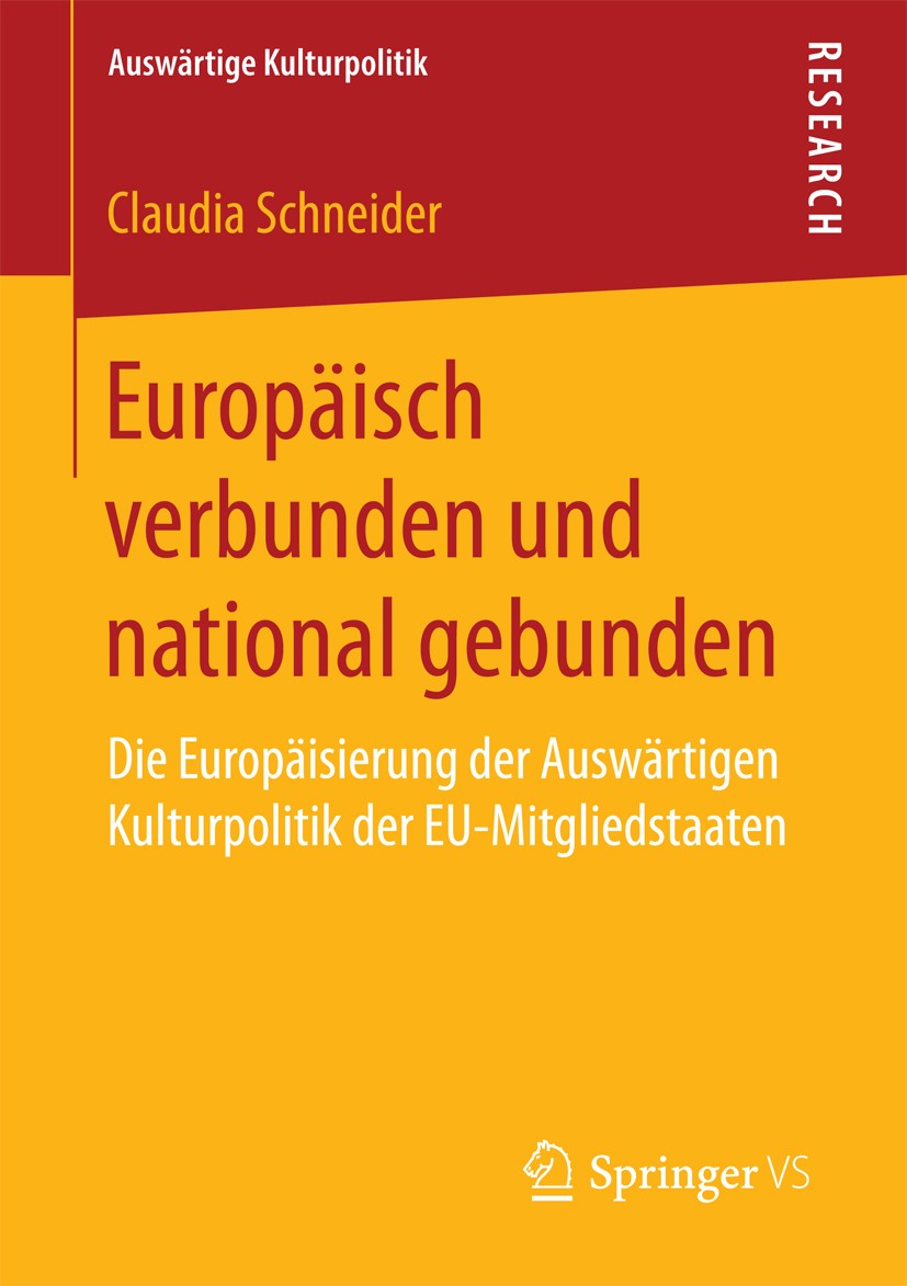 Titlebook: Europäisch verbunden und national gebunden; Die Europäisierung d Claudia Schneider Book 2017 Der/die Herausgeber bzw. der/die Autor(en), ex Titlebook: Europäisch verbunden und national gebunden; Die Europäisierung d Claudia Schneider Book 2017 Der/die Herausgeber bzw. der/die Autor(en), ex