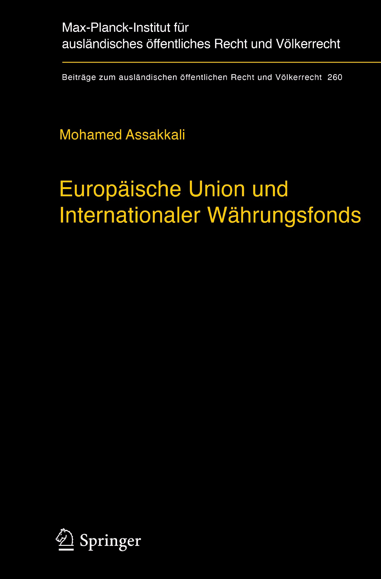 Titlebook: Europäische Union und Internationaler Währungsfonds; Mohamed Assakkali Book 2017 Max-Planck-Gesellschaft zur Förderung der Wissenschaften Titlebook: Europäische Union und Internationaler Währungsfonds; Mohamed Assakkali Book 2017 Max-Planck-Gesellschaft zur Förderung der Wissenschaften
