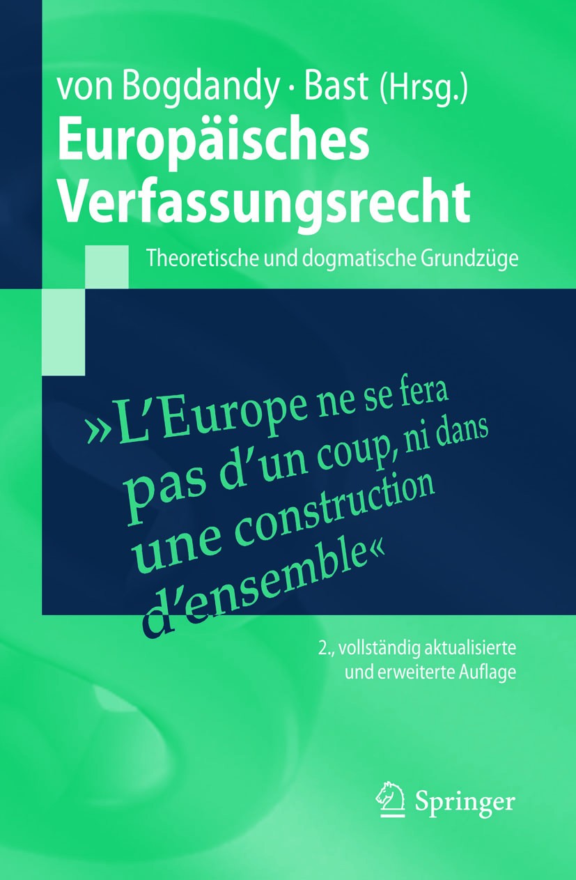 Titlebook: Europäisches Verfassungsrecht; Theoretische und dog Armin Bogdandy,Jürgen Bast Textbook 2009Latest edition Der/die Herausgeber bzw. der/die Titlebook: Europäisches Verfassungsrecht; Theoretische und dog Armin Bogdandy,Jürgen Bast Textbook 2009Latest edition Der/die Herausgeber bzw. der/die