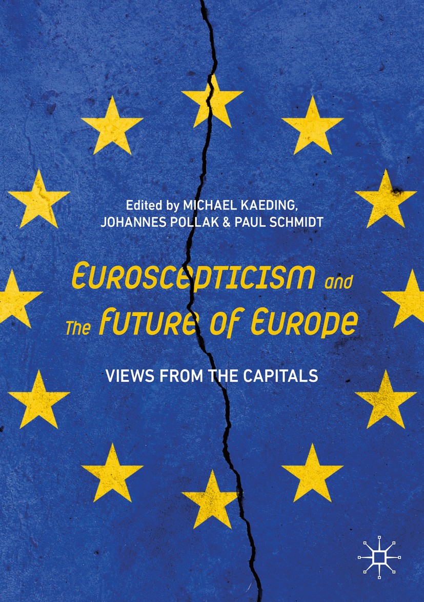Titlebook: Euroscepticism and the Future of Europe; Views from the Capit Michael Kaeding,Johannes Pollak,Paul Schmidt Book 2021 The Editor(s) (if appl Titlebook: Euroscepticism and the Future of Europe; Views from the Capit Michael Kaeding,Johannes Pollak,Paul Schmidt Book 2021 The Editor(s) (if appl