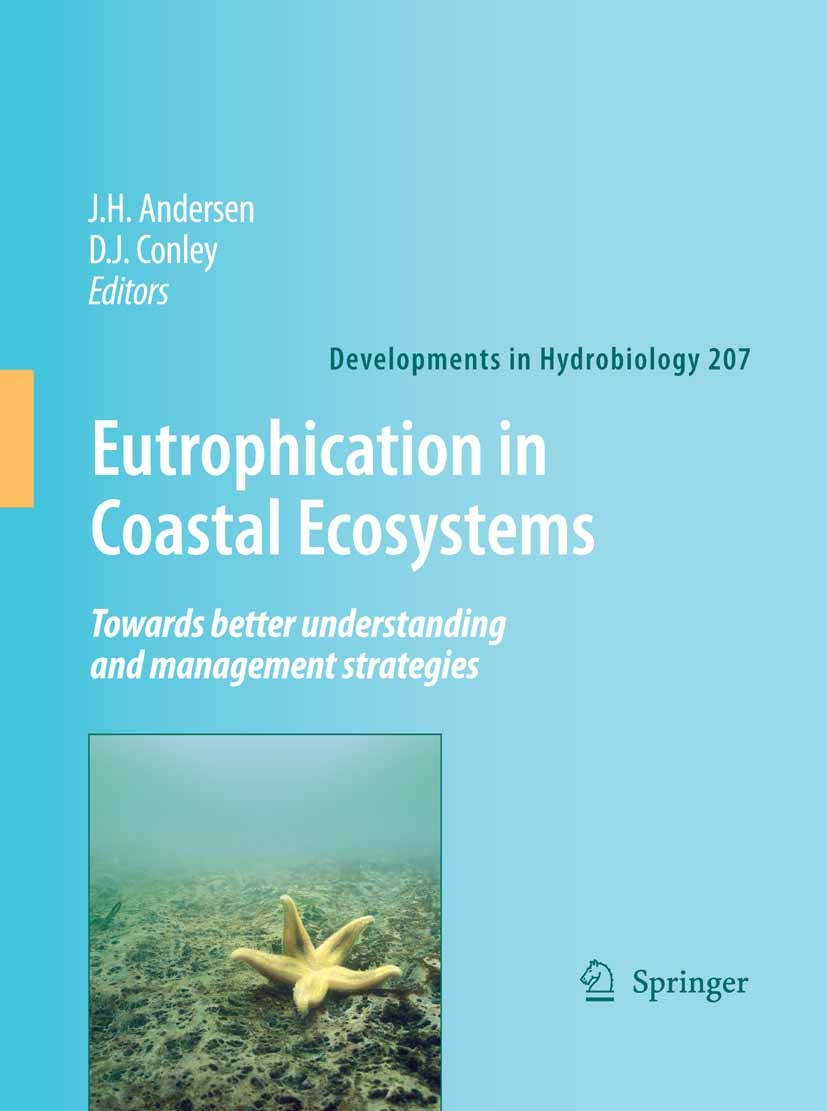 Titlebook: Eutrophication in Coastal Ecosystems; Towards better under J. H. Andersen,D. J. Conley Book 2009 Springer Science+Business Media B.V. 2009 Titlebook: Eutrophication in Coastal Ecosystems; Towards better under J. H. Andersen,D. J. Conley Book 2009 Springer Science+Business Media B.V. 2009