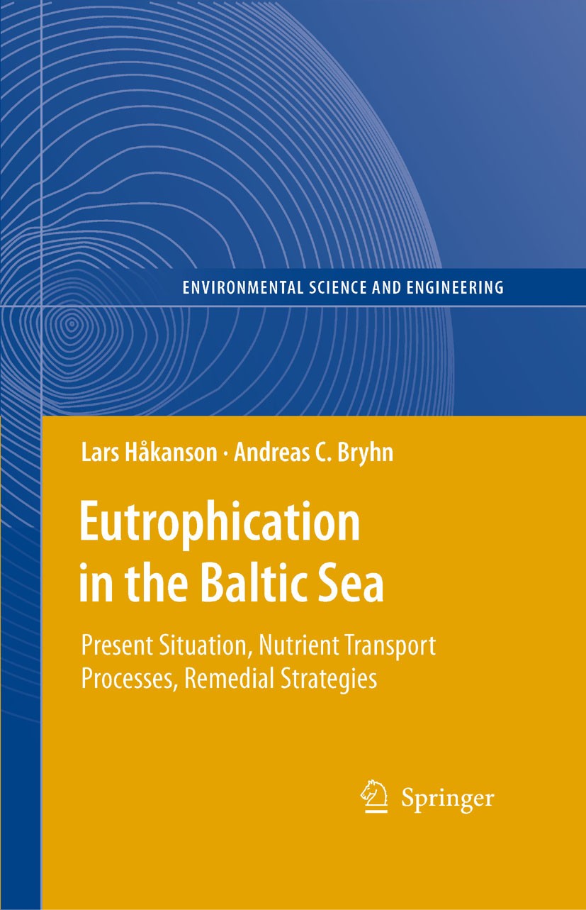 Titlebook: Eutrophication in the Baltic Sea; Present Situation, N Lars Håkanson,Andreas C. Bryhn Book 2008 Springer-Verlag Berlin Heidelberg 2008 Aqua Titlebook: Eutrophication in the Baltic Sea; Present Situation, N Lars Håkanson,Andreas C. Bryhn Book 2008 Springer-Verlag Berlin Heidelberg 2008 Aqua
