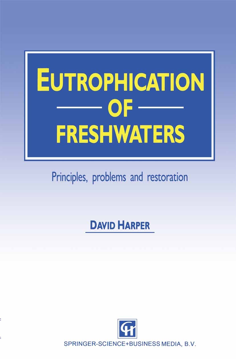 Titlebook: Eutrophication of Freshwaters; Principles, problems David Harper Book 1992 Springer Science+Business Media Dordrecht 1992 Eutrophication.al Titlebook: Eutrophication of Freshwaters; Principles, problems David Harper Book 1992 Springer Science+Business Media Dordrecht 1992 Eutrophication.al