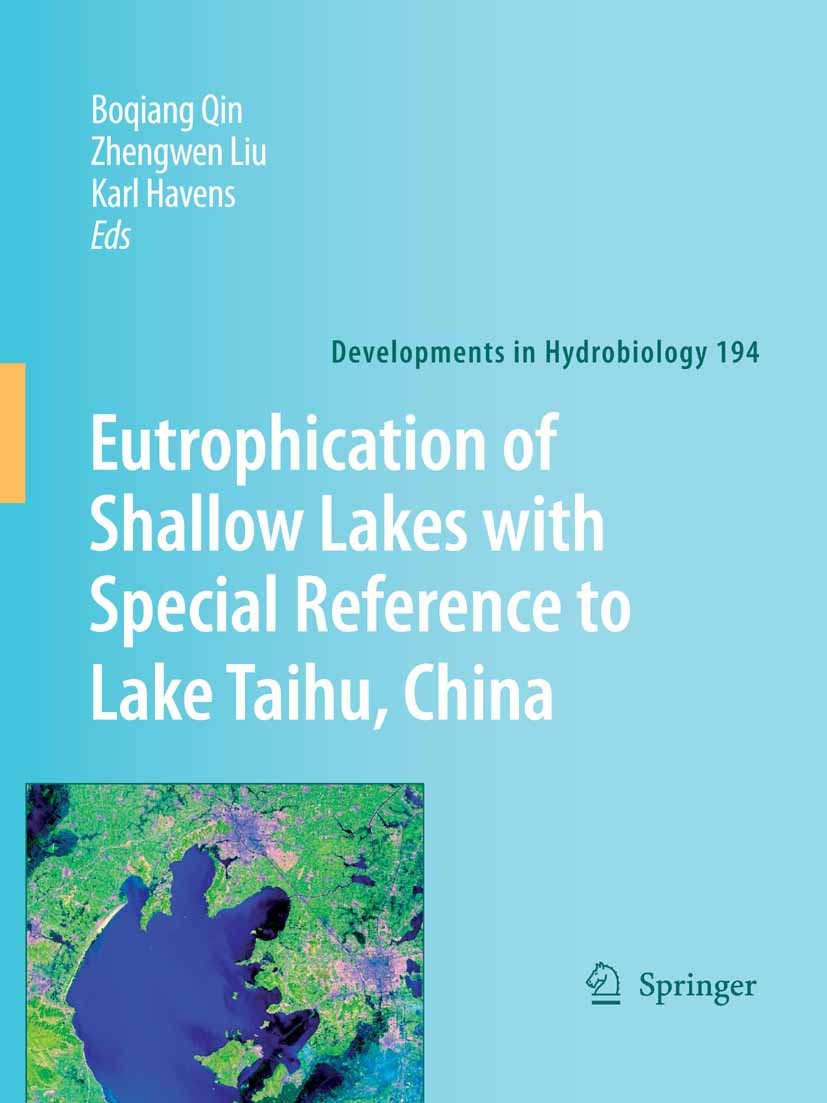 Titlebook: Eutrophication of Shallow Lakes with Special Reference to Lake Taihu, China; B. Qin,Z. Liu,K. Havens Book 2007 Springer Science+Business M Titlebook: Eutrophication of Shallow Lakes with Special Reference to Lake Taihu, China; B. Qin,Z. Liu,K. Havens Book 2007 Springer Science+Business M