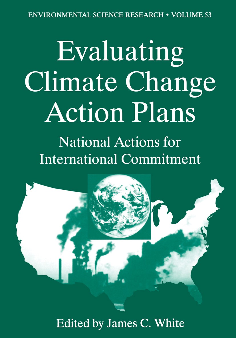 Titlebook: Evaluating Climate Chanage Action Plans; National Actions for James C. White,Wendy H. Petry,William R. Wagner Book 1996 Plenum Press, New Y Titlebook: Evaluating Climate Chanage Action Plans; National Actions for James C. White,Wendy H. Petry,William R. Wagner Book 1996 Plenum Press, New Y