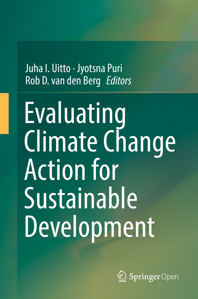 Titlebook: Evaluating Climate Change Action for Sustainable Development; Juha I. Uitto,Jyotsna Puri,Rob D. van den Berg Book‘‘‘‘‘‘‘‘ 2017 The Editor( Titlebook: Evaluating Climate Change Action for Sustainable Development; Juha I. Uitto,Jyotsna Puri,Rob D. van den Berg Book‘‘‘‘‘‘‘‘ 2017 The Editor(