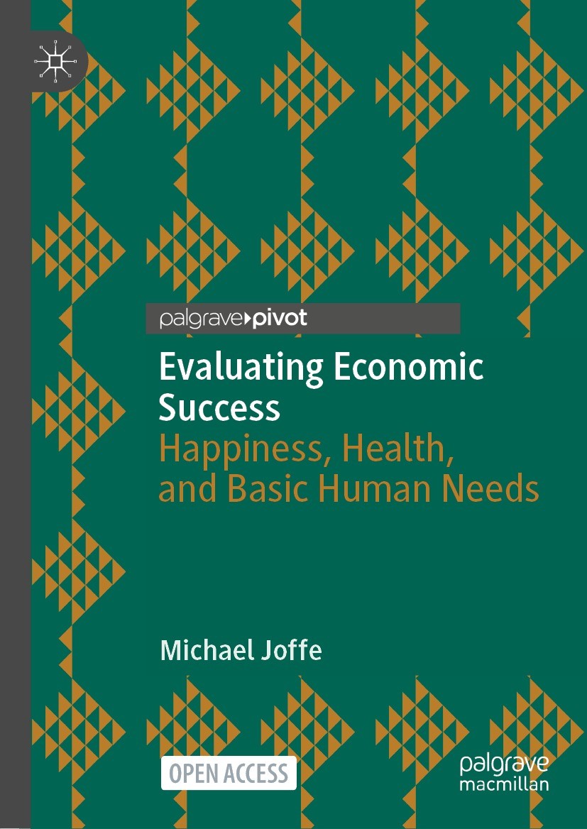 Titlebook: Evaluating Economic Success; Happiness, Health, a Michael Joffe Book‘‘‘‘‘‘‘‘ 2024 The Editor(s) (if applicable) and The Author(s) 2024 Econ Titlebook: Evaluating Economic Success; Happiness, Health, a Michael Joffe Book‘‘‘‘‘‘‘‘ 2024 The Editor(s) (if applicable) and The Author(s) 2024 Econ
