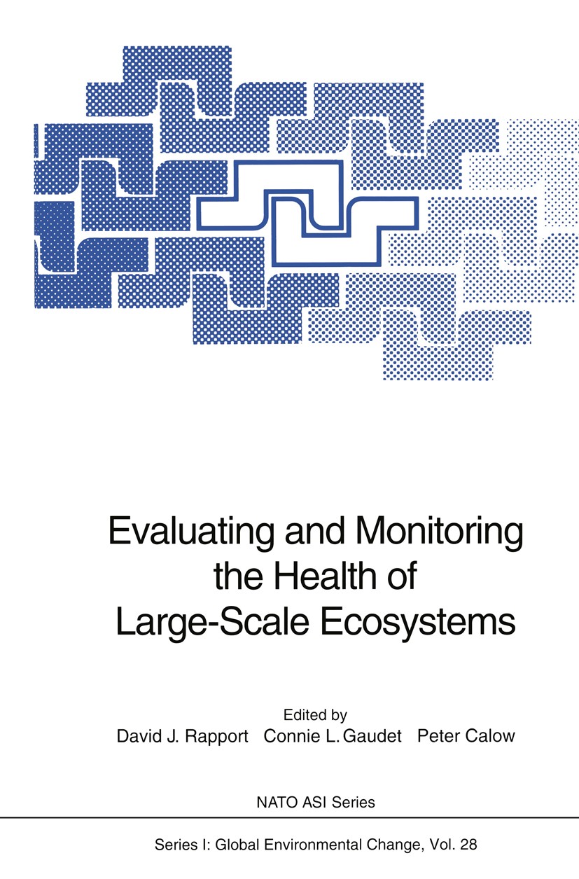 Titlebook: Evaluating and Monitoring the Health of Large-Scale Ecosystems; David J. Rapport,Connie L. Gaudet (Ecosystem Conse Conference proceedings Titlebook: Evaluating and Monitoring the Health of Large-Scale Ecosystems; David J. Rapport,Connie L. Gaudet (Ecosystem Conse Conference proceedings
