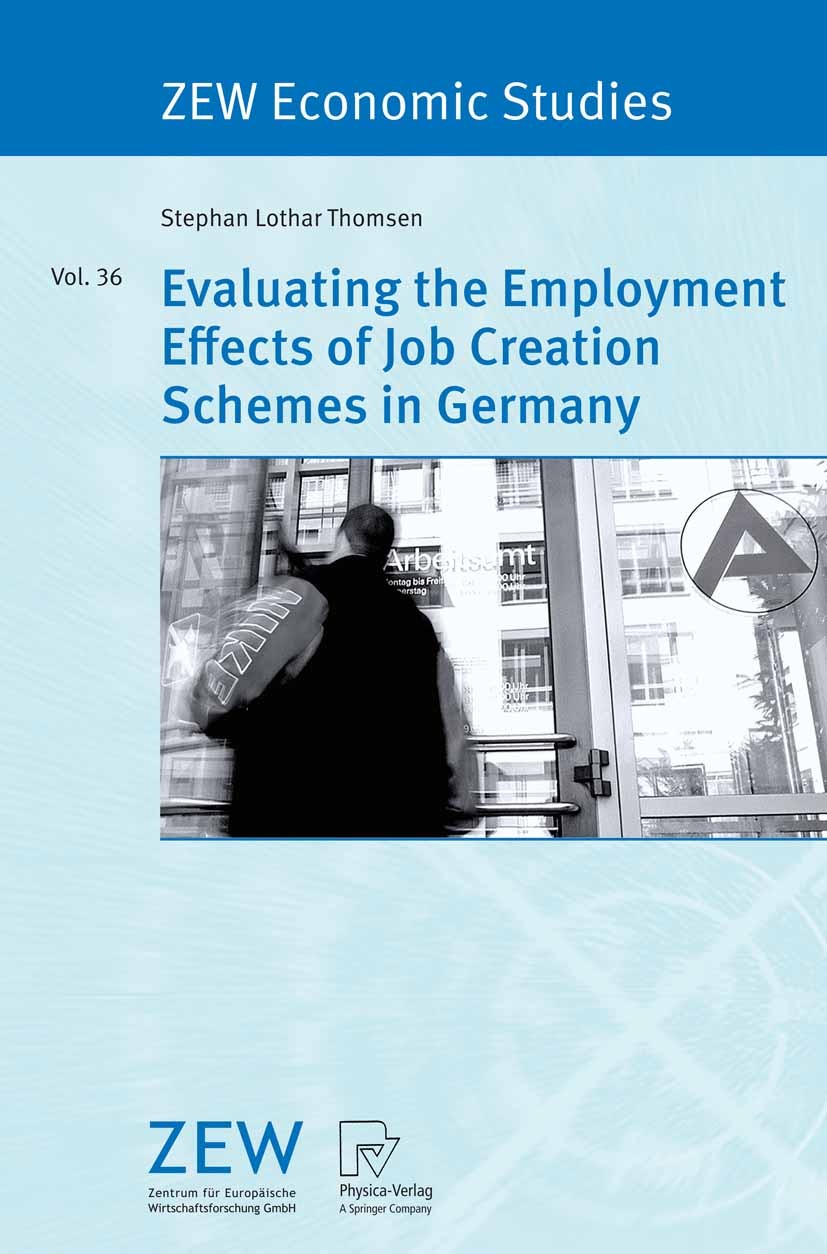 Titlebook: Evaluating the Employment Effects of Job Creation Schemes in Germany; Stephan Lothar Thomsen Book 2007 Physica-Verlag Heidelberg 2007 ABM. Titlebook: Evaluating the Employment Effects of Job Creation Schemes in Germany; Stephan Lothar Thomsen Book 2007 Physica-Verlag Heidelberg 2007 ABM.