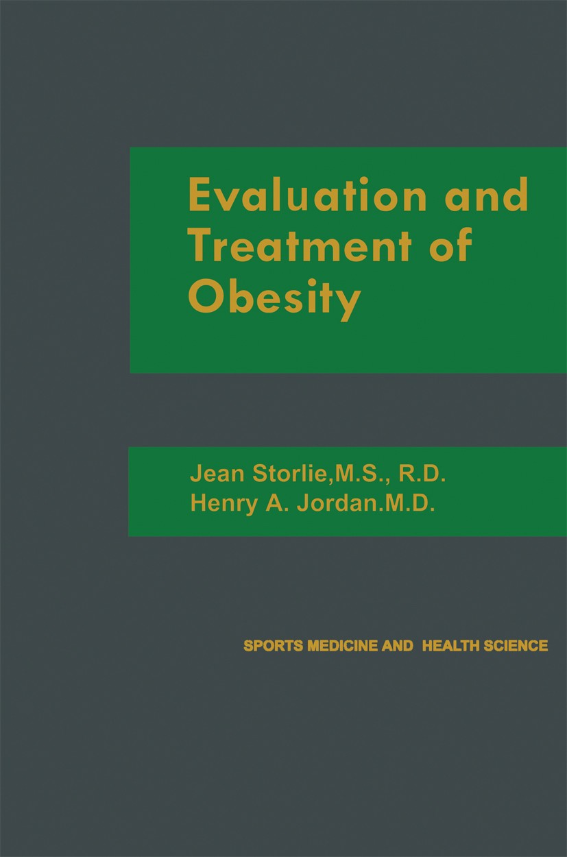 Titlebook: Evaluation and Treatment of Obesity; Jean Storlie (Research Associate),Henry A. Jordan Book 1984 Spectrum Publications, Inc. 1984 obesity Titlebook: Evaluation and Treatment of Obesity; Jean Storlie (Research Associate),Henry A. Jordan Book 1984 Spectrum Publications, Inc. 1984 obesity