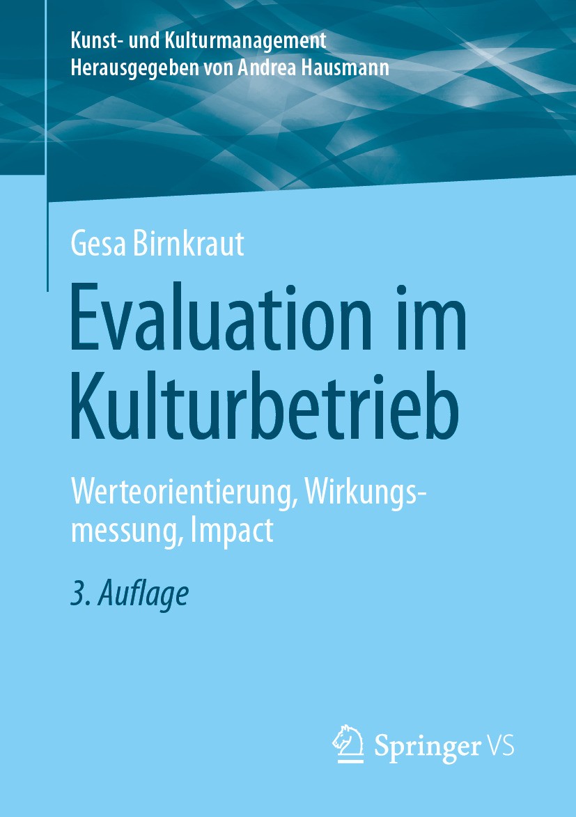 Titlebook: Evaluation im Kulturbetrieb; Werteorientierung, W Gesa Birnkraut Book 2024Latest edition Der/die Herausgeber bzw. der/die Autor(en), exklus Titlebook: Evaluation im Kulturbetrieb; Werteorientierung, W Gesa Birnkraut Book 2024Latest edition Der/die Herausgeber bzw. der/die Autor(en), exklus