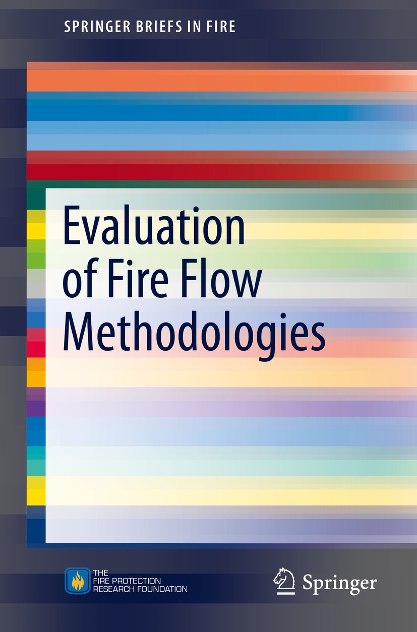 Titlebook: Evaluation of Fire Flow Methodologies; Matthew E. Benfer,Joseph L. Scheffey Book 2015 Fire Protection Research Foundation 2015 Building fi Titlebook: Evaluation of Fire Flow Methodologies; Matthew E. Benfer,Joseph L. Scheffey Book 2015 Fire Protection Research Foundation 2015 Building fi