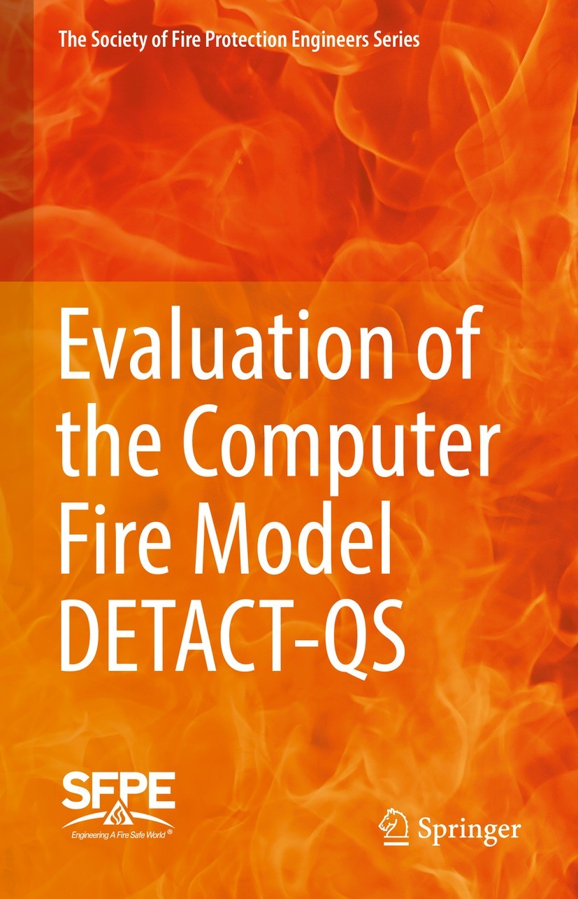 Titlebook: Evaluation of the Computer Fire Model DETACT-QS; Society for Fire Protection Engineers Book 2022 The Society of Fire Protection Engineers Titlebook: Evaluation of the Computer Fire Model DETACT-QS; Society for Fire Protection Engineers Book 2022 The Society of Fire Protection Engineers