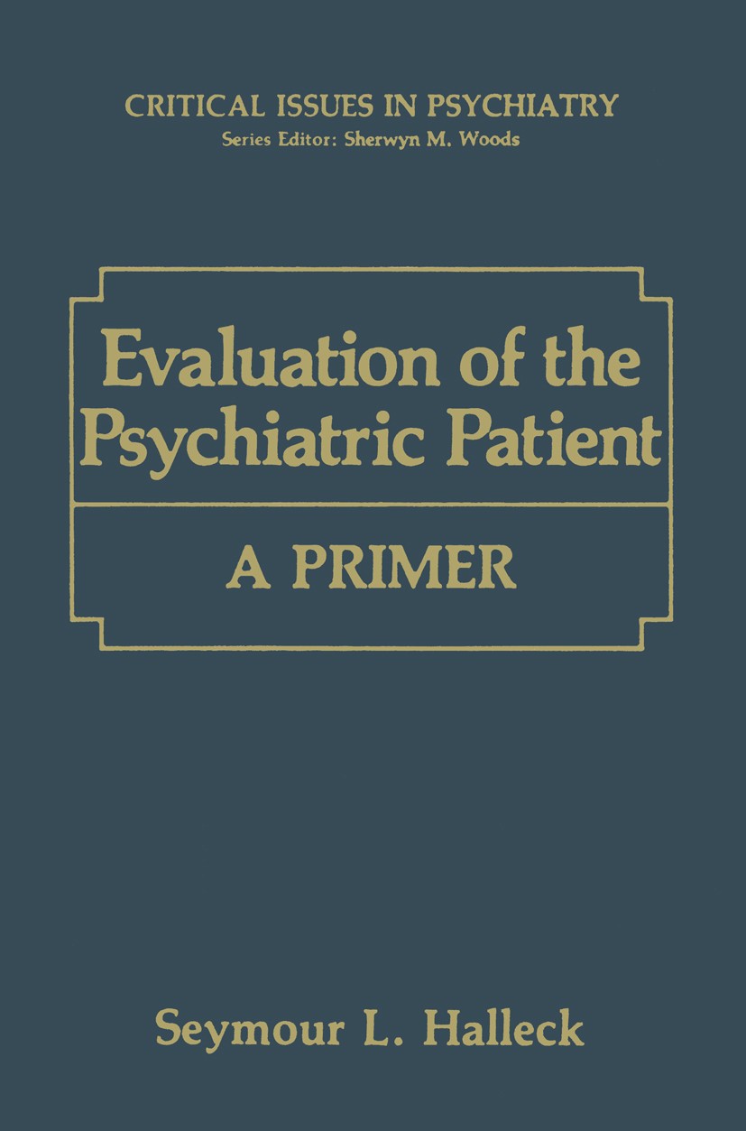 Titlebook: Evaluation of the Psychiatric Patient; A Primer Seymour L. Halleck Book 1991 Plenum Publishing Corporation 1991 attention.electroencephalog Titlebook: Evaluation of the Psychiatric Patient; A Primer Seymour L. Halleck Book 1991 Plenum Publishing Corporation 1991 attention.electroencephalog