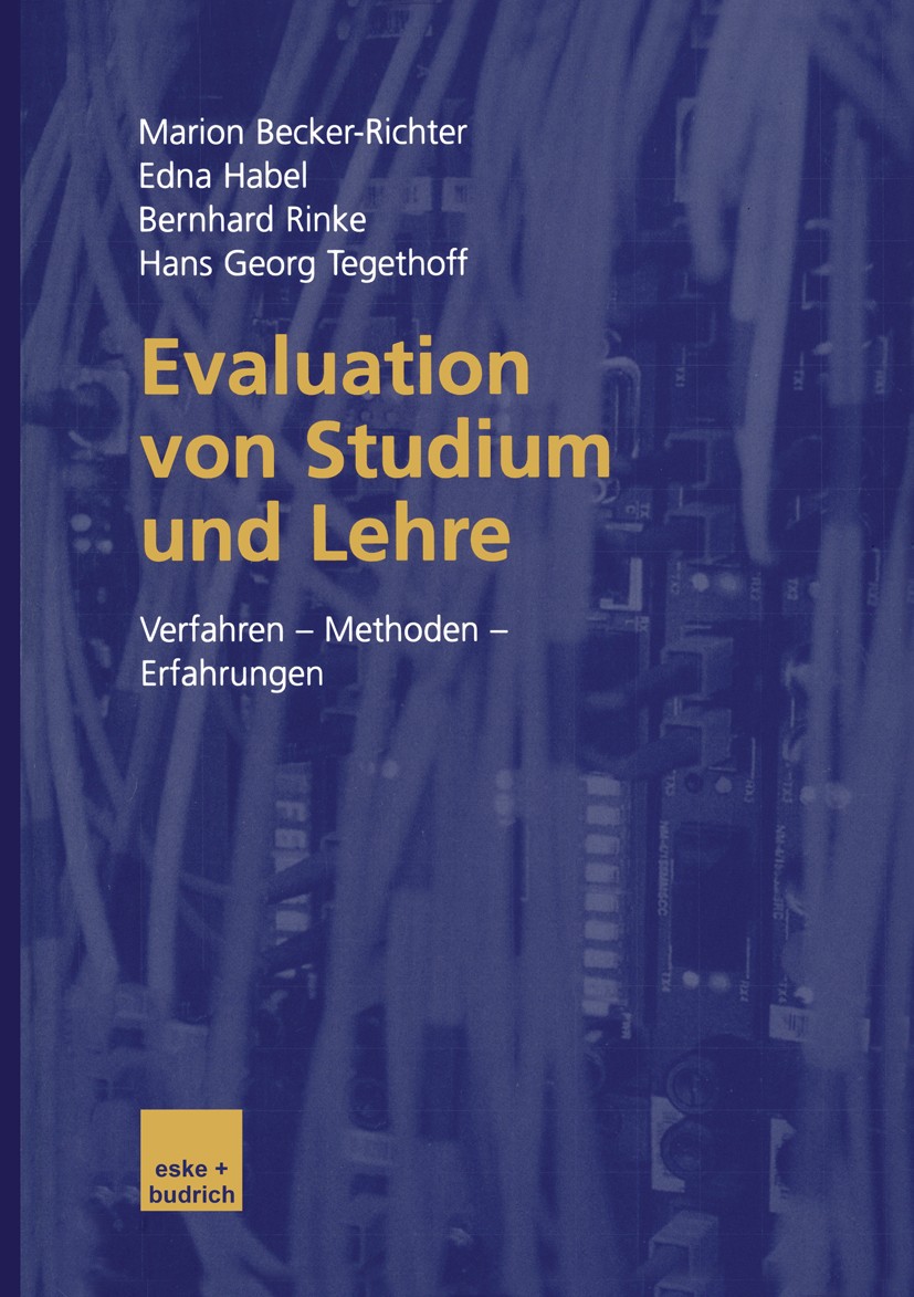 Titlebook: Evaluation von Studium und Lehre; Verfahren — Methoden Marion Becker-Richter,Edna Habel,Hans Georg Tegeth Book 2002 Springer Fachmedien Wie Titlebook: Evaluation von Studium und Lehre; Verfahren — Methoden Marion Becker-Richter,Edna Habel,Hans Georg Tegeth Book 2002 Springer Fachmedien Wie