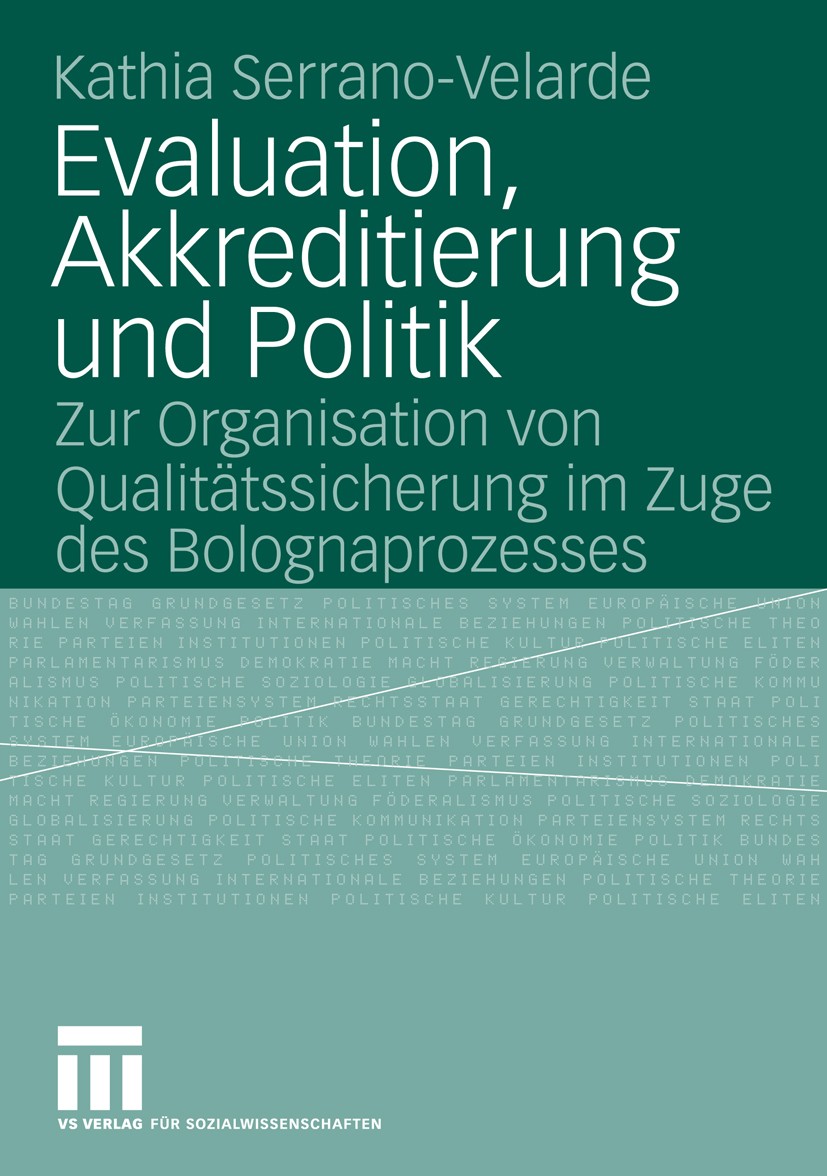 Titlebook: Evaluation, Akkreditierung und Politik; Zur Organisation von Kathia Serrano-Velarde Book 2008 VS Verlag für Sozialwissenschaften | Springer Titlebook: Evaluation, Akkreditierung und Politik; Zur Organisation von Kathia Serrano-Velarde Book 2008 VS Verlag für Sozialwissenschaften | Springer