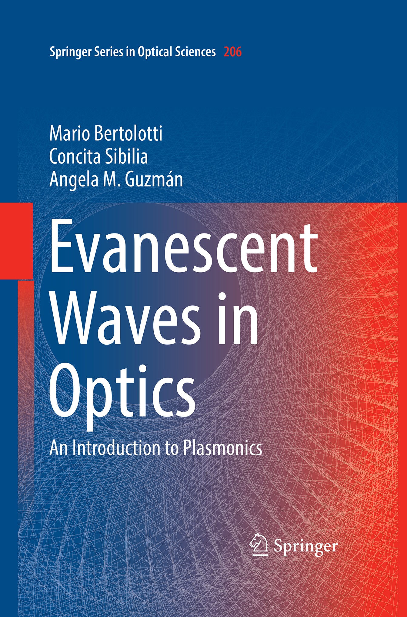 Titlebook: Evanescent Waves in Optics; An Introduction to P Mario Bertolotti,Concita Sibilia,Angela M. Guzman Book 2017 Springer International Publish Titlebook: Evanescent Waves in Optics; An Introduction to P Mario Bertolotti,Concita Sibilia,Angela M. Guzman Book 2017 Springer International Publish