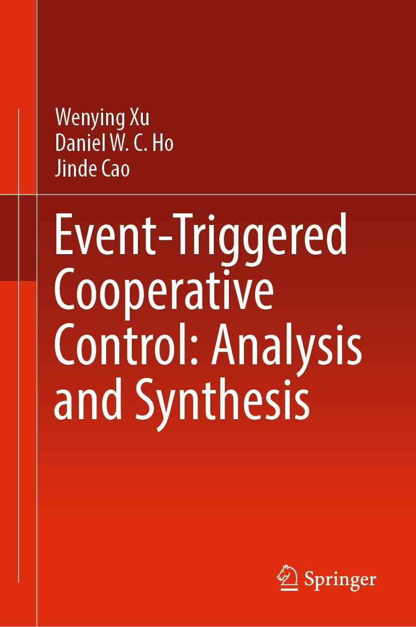 Titlebook: Event-Triggered Cooperative Control: Analysis and Synthesis; Wenying Xu,Daniel W. C. Ho,Jinde Cao Book 2023 The Editor(s) (if applicable) Titlebook: Event-Triggered Cooperative Control: Analysis and Synthesis; Wenying Xu,Daniel W. C. Ho,Jinde Cao Book 2023 The Editor(s) (if applicable)
