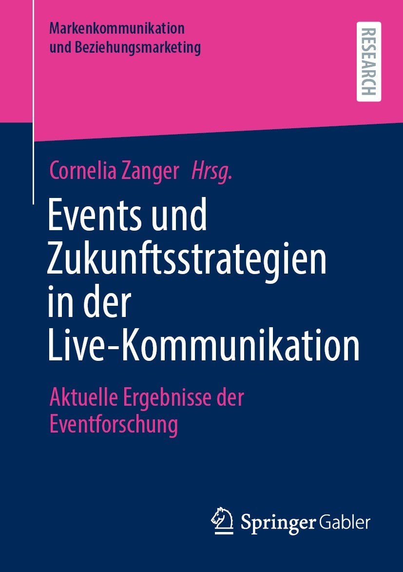 Titlebook: Events und Zukunftsstrategien in der Live-Kommunikation; Aktuelle Ergebnisse Cornelia Zanger Book 2024 Der/die Herausgeber bzw. der/die Au Titlebook: Events und Zukunftsstrategien in der Live-Kommunikation; Aktuelle Ergebnisse Cornelia Zanger Book 2024 Der/die Herausgeber bzw. der/die Au