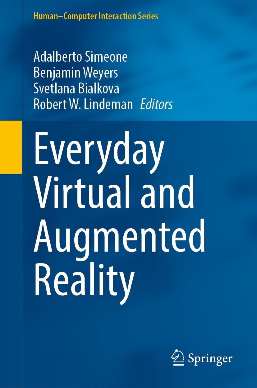 Titlebook: Everyday Virtual and Augmented Reality; Adalberto Simeone,Benjamin Weyers,Robert W. Lindem Book 2023 The Editor(s) (if applicable) and The Titlebook: Everyday Virtual and Augmented Reality; Adalberto Simeone,Benjamin Weyers,Robert W. Lindem Book 2023 The Editor(s) (if applicable) and The