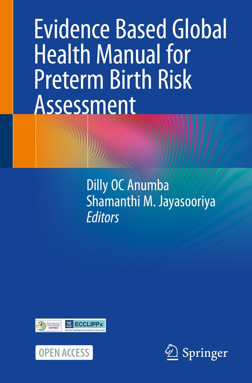 Titlebook: Evidence Based Global Health Manual for Preterm Birth Risk Assessment; Dilly OC Anumba,Shamanthi M. Jayasooriya Book‘‘‘‘‘‘‘‘ 2022 The Edit Titlebook: Evidence Based Global Health Manual for Preterm Birth Risk Assessment; Dilly OC Anumba,Shamanthi M. Jayasooriya Book‘‘‘‘‘‘‘‘ 2022 The Edit