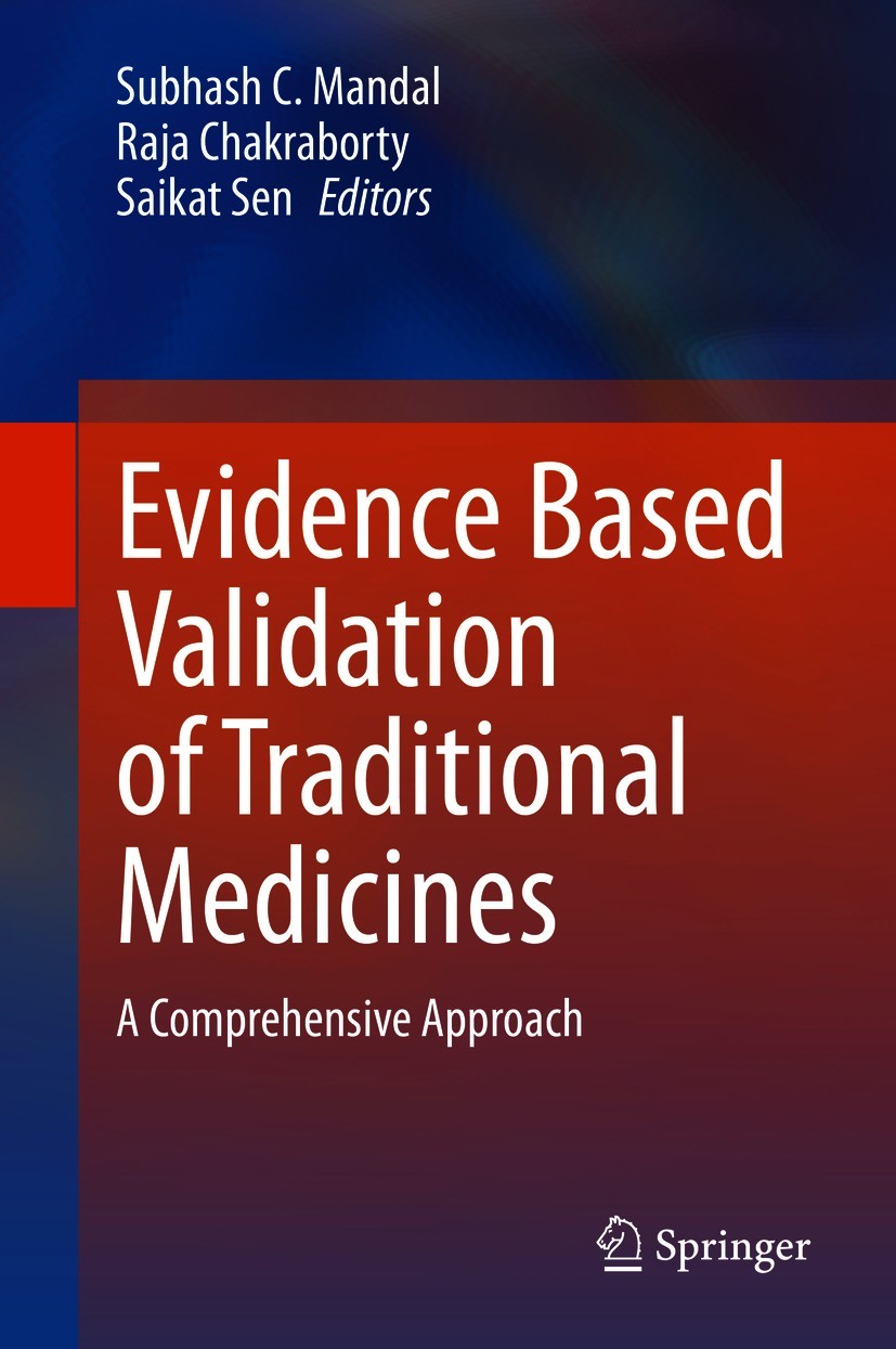 Titlebook: Evidence Based Validation of Traditional Medicines; A comprehensive Appr Subhash C. Mandal,Raja Chakraborty,Saikat Sen Book 2021 Springer N Titlebook: Evidence Based Validation of Traditional Medicines; A comprehensive Appr Subhash C. Mandal,Raja Chakraborty,Saikat Sen Book 2021 Springer N