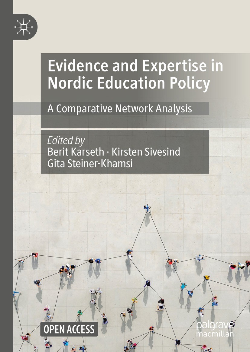 Titlebook: Evidence and Expertise in Nordic Education Policy; A Comparative Networ Berit Karseth,Kirsten Sivesind,Gita Steiner-Khamsi Book‘‘‘‘‘‘‘‘ 202 Titlebook: Evidence and Expertise in Nordic Education Policy; A Comparative Networ Berit Karseth,Kirsten Sivesind,Gita Steiner-Khamsi Book‘‘‘‘‘‘‘‘ 202