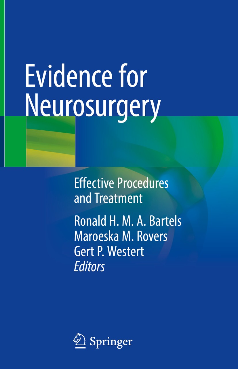 Titlebook: Evidence for Neurosurgery; Effective Procedures Ronald H. M. A. Bartels,Maroeska M. Rovers,Gert P. Book 2019 Springer Nature Switzerland AG Titlebook: Evidence for Neurosurgery; Effective Procedures Ronald H. M. A. Bartels,Maroeska M. Rovers,Gert P. Book 2019 Springer Nature Switzerland AG