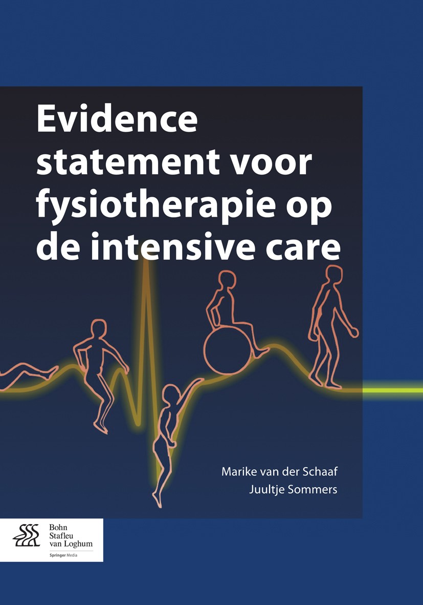 Titlebook: Evidence statement voor fysiotherapie op de intensive care; Marike Schaaf,Juultje Sommers Book 2015Latest edition Bohn Stafleu van Loghum Titlebook: Evidence statement voor fysiotherapie op de intensive care; Marike Schaaf,Juultje Sommers Book 2015Latest edition Bohn Stafleu van Loghum