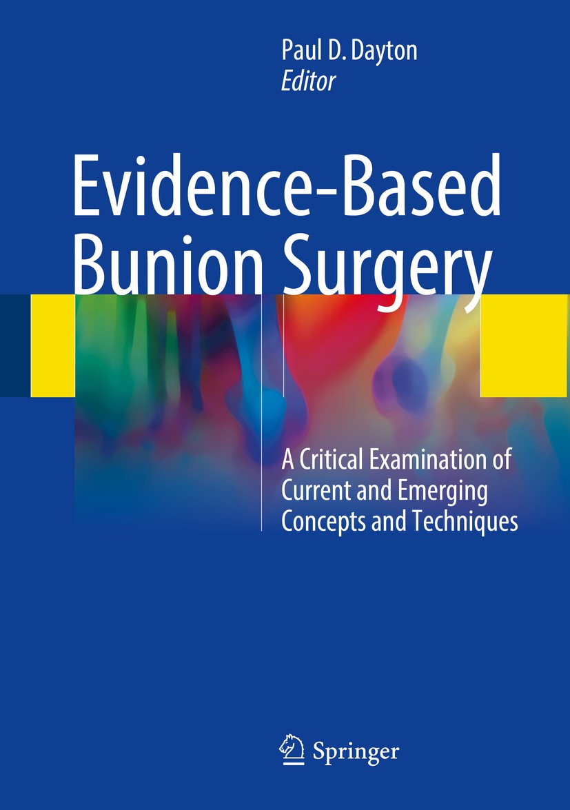 Titlebook: Evidence-Based Bunion Surgery; A Critical Examinati Paul D. Dayton Book 2018 Springer International Publishing AG 2018 Bunion.Hallux valgus Titlebook: Evidence-Based Bunion Surgery; A Critical Examinati Paul D. Dayton Book 2018 Springer International Publishing AG 2018 Bunion.Hallux valgus