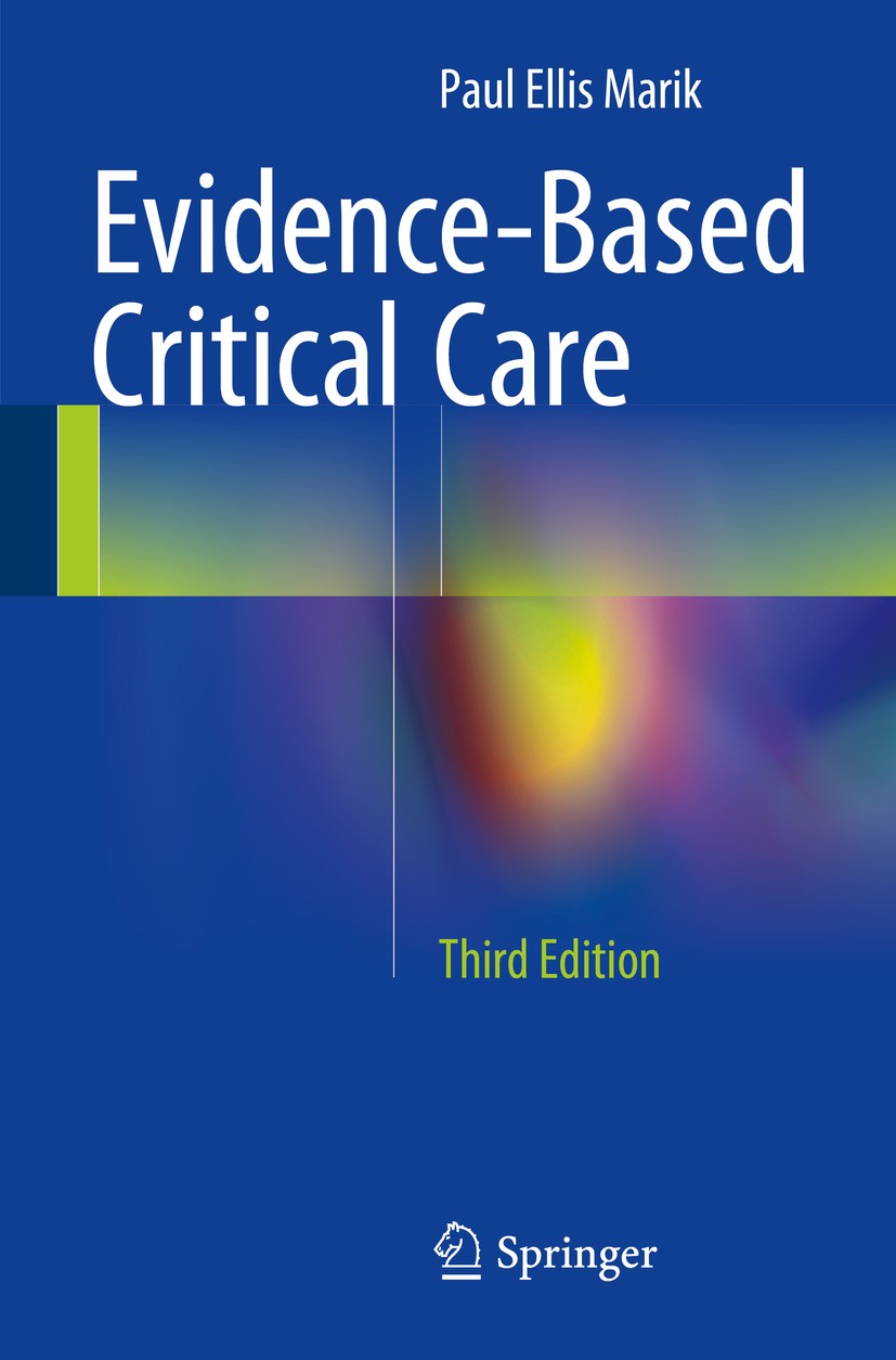 Titlebook: Evidence-Based Critical Care; Paul Ellis Marik Book 2015Latest edition Springer International Publishing Switzerland 2015 ICU.anesthesiolo Titlebook: Evidence-Based Critical Care; Paul Ellis Marik Book 2015Latest edition Springer International Publishing Switzerland 2015 ICU.anesthesiolo